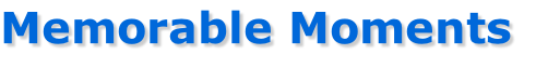 Memorable Moments
